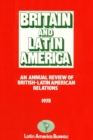 Britain and Latin America 1978 : An Annual Review of British-Latin American Relations - Book