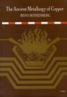 Researches in the Arabah, 1959-84 : Ancient Metallurgy of Copper v. 2 - Book