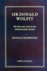 Sir Donald Wolfit : His Life and Work in the Unfashionable Theatre - Book