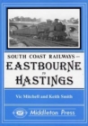 Eastbourne to Hasings : Including the Eastbourne Tramway - Book