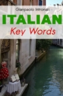 Italian Key Words : Learn Italian Easily: 2000 Word Vocabulary Arranged by Frequency, with Dictionaries - Book