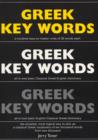Greek Key Words : Learn Greek Easily: 2, 000 Word Vocabulary Arranged by Frequency in a Hundred Units, with Comprehensive Greek and English Indexes - Book