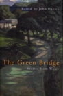 The Green Bridge : Stories from Wales - Book