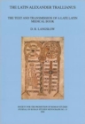 The Latin Alexander Trallianus : The Text and Transmission of a Late Latin Medical Book - Book
