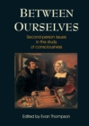 Between Ourselves : Second Person Issues in the Study of Consciousness - Book