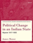Political change in an Indian state : Mysore, 1917-1955 - Book