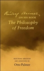 Rudlof Steiner on His Book the "Philosophy of Freedom" : Selections Arranged and Annotated - Book