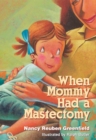 When Mommy Had a Mastectomy - Book