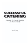 Food Service Professionals Guide to Successful Catering : Managing the Catering Operation for Maximum Profit - Book