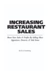 Food Service Professionals Guide to Increasing Restaurant Sales : Boost Your Profits By Selling More Appetizers, Desserts, & Side Items - Book