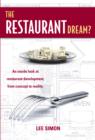 Restaurant Dream? : An Inside Look at Restaurant Development, From Concept to Reality - Book