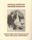 Musical Notes by Honore Daumier : Prints from the Collection of Egon and Belle Gartenberg - Book