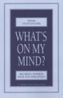 What's on My Mind? : Becoming Inspired with New Perception - Book