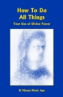 How To Do All Things : Your Use of Divine Power - Book