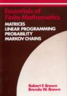 Essentials of Finite Mathematics : Matrices, Linear Programming, Probability, Markov Chains - Book