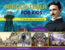 Nikola Tesla for Kids : His Life, Ideas, and Inventions, with 21 Activities - Book