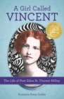 A Girl Called Vincent : The Life of Poet Edna St. Vincent Millay - Book