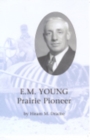 E. M. Young : Prairie Pioneer - Book
