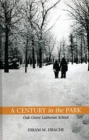 A Century in the Park : Oak Grove Lutheran School: A Journey of Faith - Book