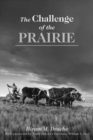 The Challenge of the Prairie : Life and Times of Red River Pioneers - Book