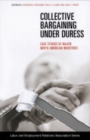 Collective Bargaining under Duress : Case Studies of Major North American Industries - Book