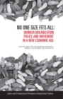 No One Size Fits All : Worker Organization, Policy, and Movement in a New Economic Age - Book