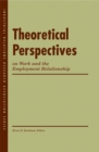Theoretical Perspectives on Work and the Employment Relationship - Book