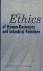 The Ethics of Human Resources and Industrial Relations - Book