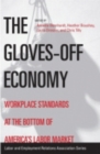 The Gloves-off Economy : Workplace Standards at the Bottom of America's Labor Market - Book