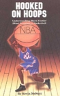 Hooked on Hoops : Understanding Black Youths' Blind Devotion to Basketball - Book