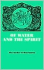 Of Water and the Spirit : Liturgical Study of Baptism - Book
