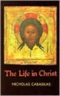 Life in Christ  The ^Cabasilas] - Book