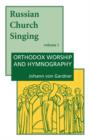 Russian Church Singing : Orthodox Worship and Hymnography v. 1 - Book