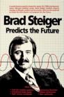 Brad Steiger Predicts the Future - Book