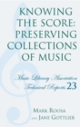 Knowing the Score : Preserving Collections of Music - Book
