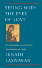 Seeing With the Eyes of Love : A Commentary on a text from The Imitation of Christ - Book