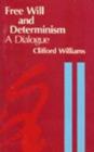 Free Will and Determinism : A Dialogue - Book