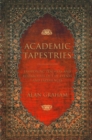 Academic Tapestries : Fashioning Teachers and Researchers Out of Events and Experiences - Book