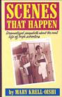 Scenes That Happen : Dramatised Snapshots about the Real Life of High Schoolers - Book