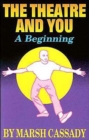 Theater & You : A Beginning - Book