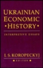 Ukrainian Economic History : Interpretive Essays - Book