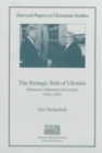The Strategic Role of Ukraine : Diplomatic Addresses and Lectures (1944–1997) - Book