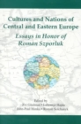Cultures and Nations of Central and Eastern Europe : Essays in Honor of Roman Szporluk - Book
