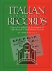 Italian Genealogical Records : How to Use Italian Civil, Ecclesiastical & Other Records in Family History Research - Book