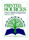 Printed Sources : A Guide to Published Genealogical Records - Book