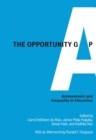 The Opportunity Gap : Achievement and Inequality in Education - Book