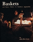 Baskets and Basketmakers in Southern Appalachia - Book