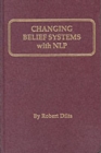 Changing Belief Systems with Neurolinguistic Programming - Book