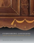 Furnishing Louisiana : Creole and Acadian Furniture, 1735aEURO"1835 - Book