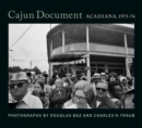 Cajun Document: Acadiana, 1973-74 - Book